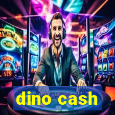 dino cash